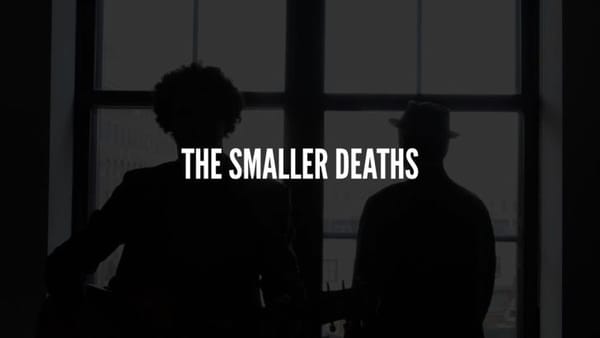 The Smaller Deaths